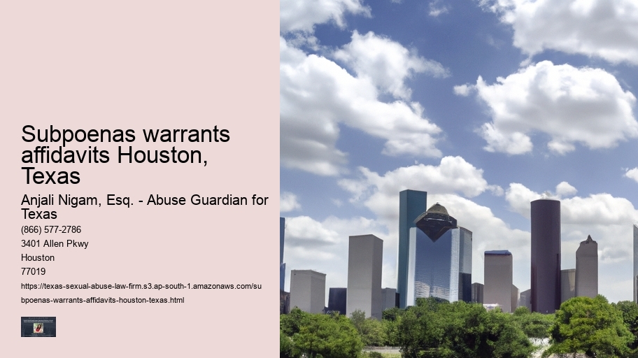 Subpoenas warrants affidavits Houston, Texas